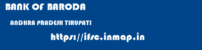 BANK OF BARODA  ANDHRA PRADESH TIRUPATI    ifsc code